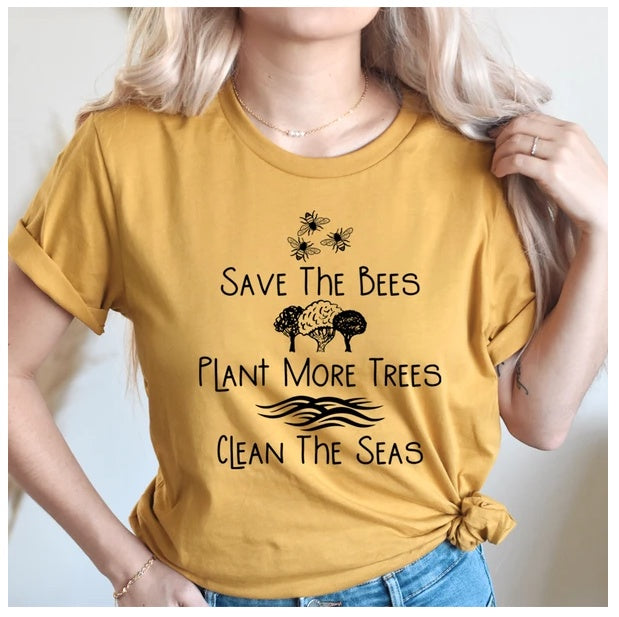 Save The Bees Plant More Trees Clean The Seas T-Shirt